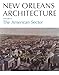 New Orleans Architecture: The American Sector