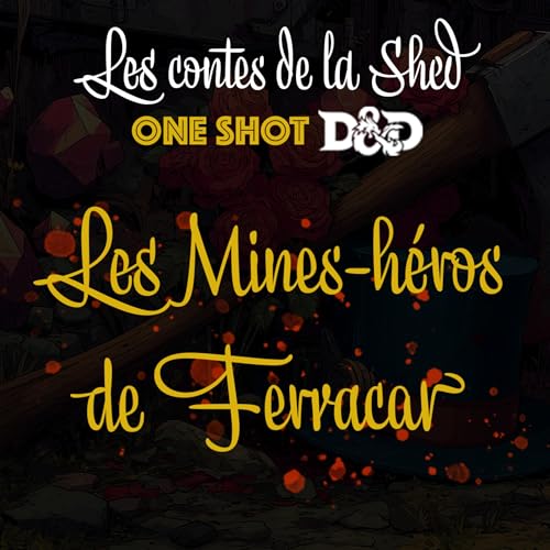 Les Contes de la Shed : Les &laquo; Mines-h&eacute;ros &raquo; de Ferracar