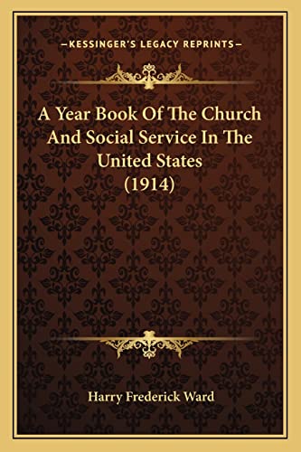 A Year Book Of The Church And Social Service In The United States (1914)