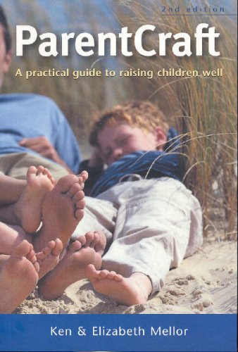 Parentcraft: A Practical Guide To Raising Children Well