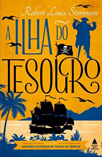 A ilha do tesouro: Coleção Grandes Histórias de Todos os Tempos