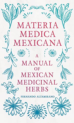 Detalle editorial de Materia Medica Mexicana - A Manual of Mexican Medicinal Herbs