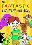 amazon kindle 4 ebook olvasó használati útmutató  Fantastic Lies that Joe Tell - A Book with Pictures on Manners for children aged 3-5 years about teaching kids to tell the truth: A bedtime story with a very special moral lesson (English Edition)