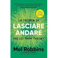 La teoria di lasciare andare. The Let Them Theory
