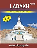 LADAKH plus: Reise- und Kulturführer über Ladakh und die angrenzenden Himalaja-Regionen Changthang, Nubra, Purig, Zanskar sowie Kullu (Manali), Lahaul ... Stadtführer Delhi (Indian Himalaya Series) - Herausgeber: Sepp Kraxel 