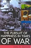The Pursuit of Happiness in Times of War (American Political Challenges)