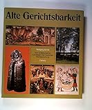 altes schild draußen nur kännchen  Alte Gerichtsbarkeit. Vom Gottesurteil bis zum Beginn der modernen Rechtssprechung.