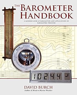 The Barometer Handbook: A Modern Look at Barometers and Applications of Barometric Pressure