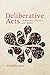 Deliberative Acts: Democracy, Rhetoric, and Rights (Rhetoric and Democratic Deliberation)