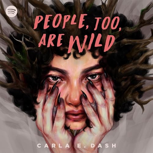 People, Too, Are Wild -- Carla E. Dash