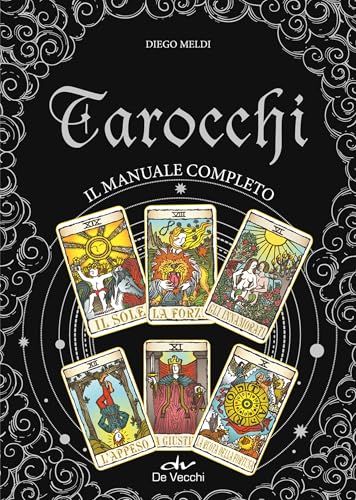 Tarocchi: il manuale completo