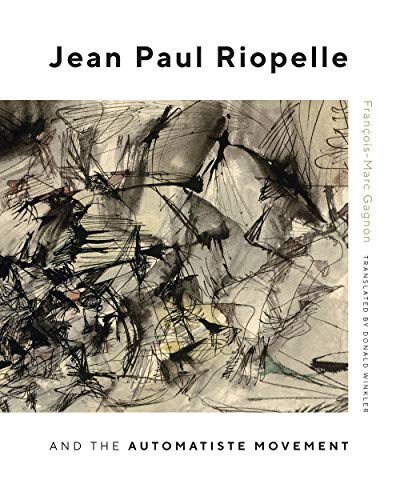 Jean Paul Riopelle and the Automatist Movement