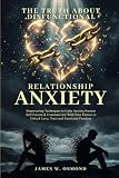The Truth About Dysfunctional Relationship Anxiety