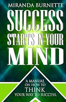 Paperback Success Starts in Your Mind: A Manual on How to Think Your Way to Success Book