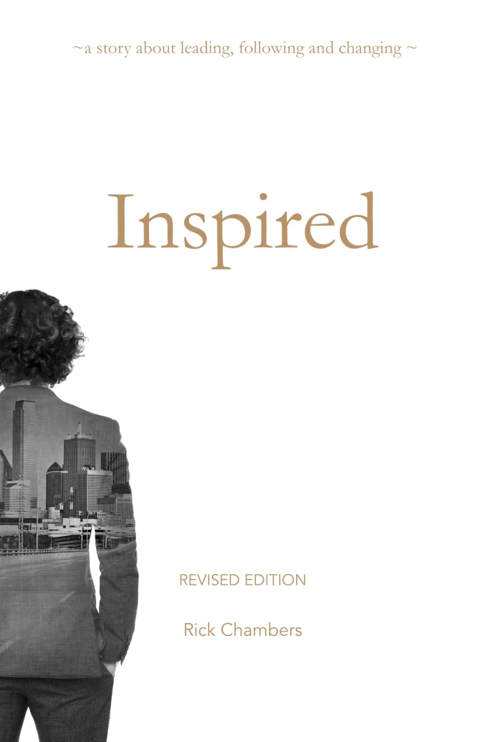 Inspired: a story about leading, following and changing (Revised Edition)