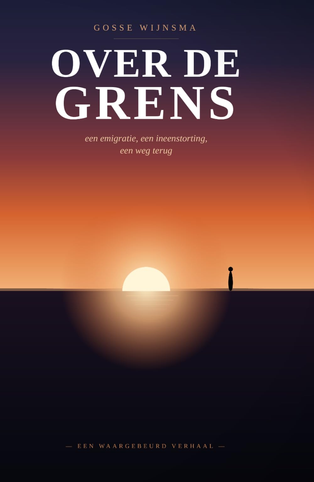 Over de Grens: een emigratie, een ineenstorting, een weg terug