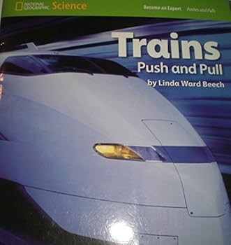 Paperback National Geographic Science 1-2 (Physical Science: Pushes and Pulls): Become an Expert: Trains Push and Pull Book