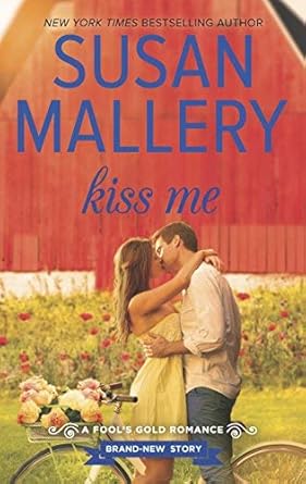 Kiss Me (Fool's Gold Romance) by Susan Mallery (2015-06-30)