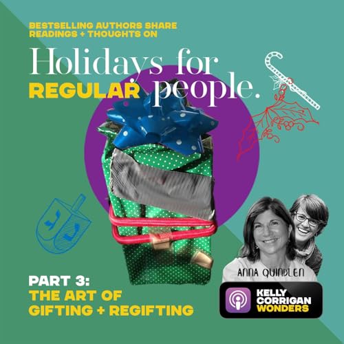 Deep Dive with Anna Quindlen on The Art of Gifting and Regifting