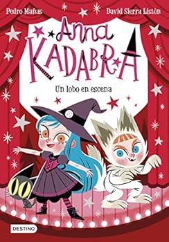 Anna Kadabra 9. Un lobo en escena - Book #9 of the Anna Kadabra