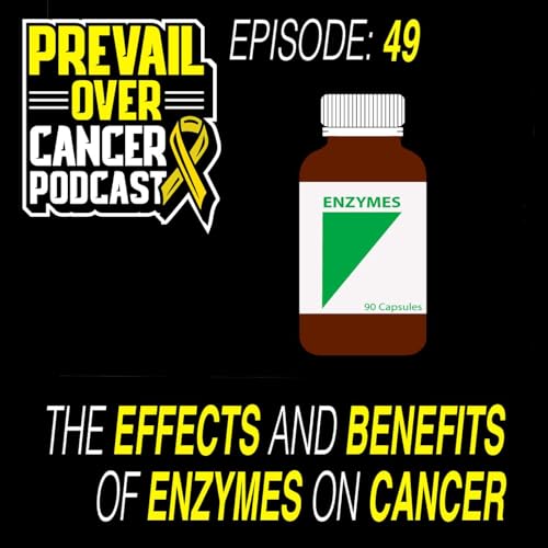 The Effects And Benefits Of Enzymes On Cancer | Keith Bishop & Jeff Lopes 49