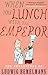 When You Lunch With the Emperor