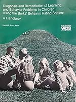 Diagnosis and Remediation of Learning and Behavior Problems in Children Using the Burks Behavior Rating Scales: A Handbook 0874241480 Book Cover