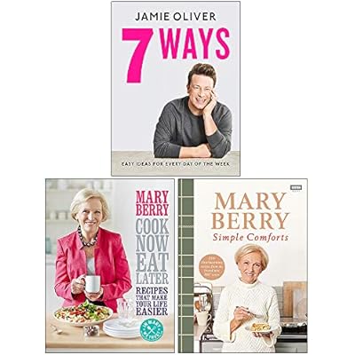 7 Ways Easy Ideas for Every Day of the Week, Cook Now Eat Later, Mary Berry's Simple Comforts 3 Books Collection Set