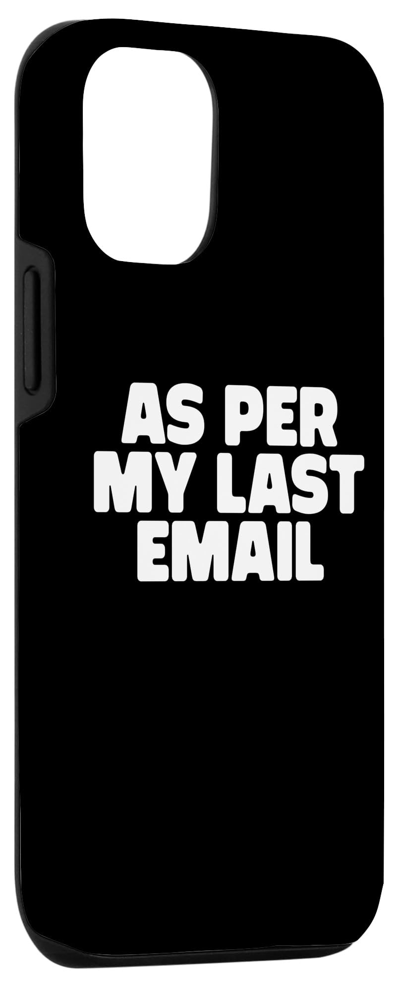 iPhone 15 Pro As Per My Last Email Funny Passive Aggressive Workplace Pun Case - Image 3