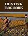Produktbild Hunting Log Book: Essential Journal Notebook, Hunts Record Keeper Logbook for Recording all Hunting activities & events Deer, Wild, Boar, Turkeys, ... x 11 120 pages (Hunting Record Log, Band 41)