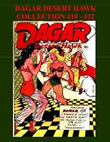 Dagar Desert Hawk Collection #19 - #22: Golden Age Desert Adventurer 1500455520 Book Cover