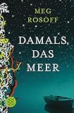 damals das meer  Damals, das Meer