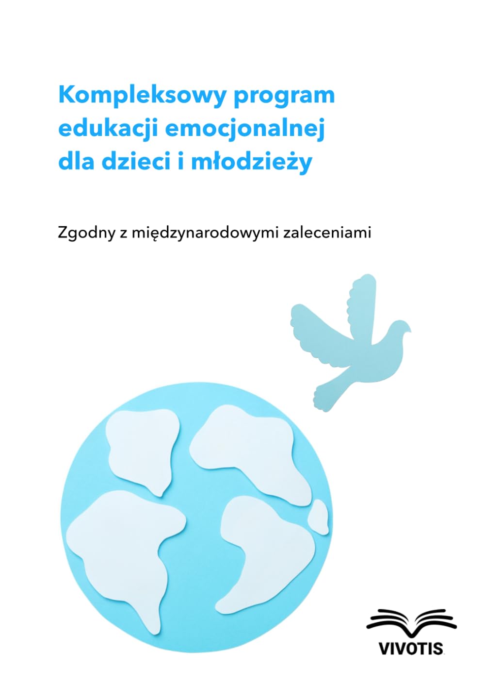 Kompleksowy program edukacji emocjonalnej dla dzieci i młodzieży: Zgodny z międzynarodowymi zaleceniami
