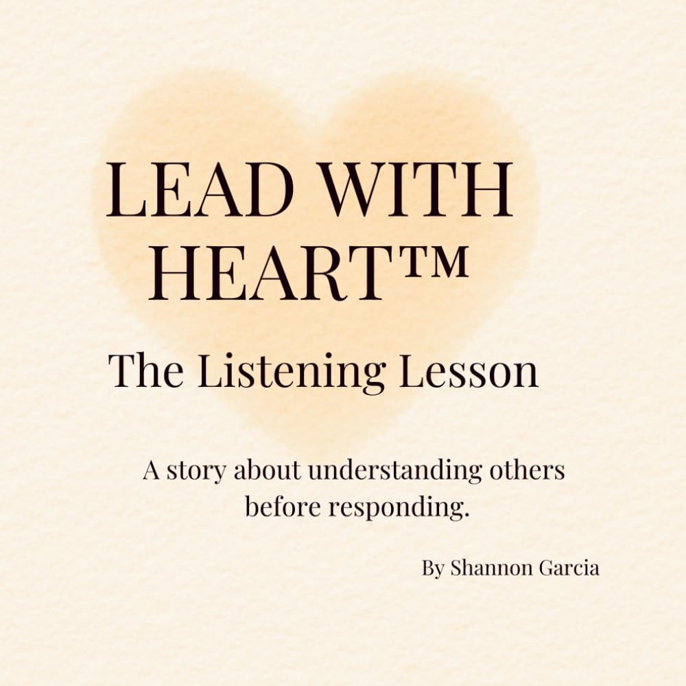 Lead With Heart™: The Listening Lesson