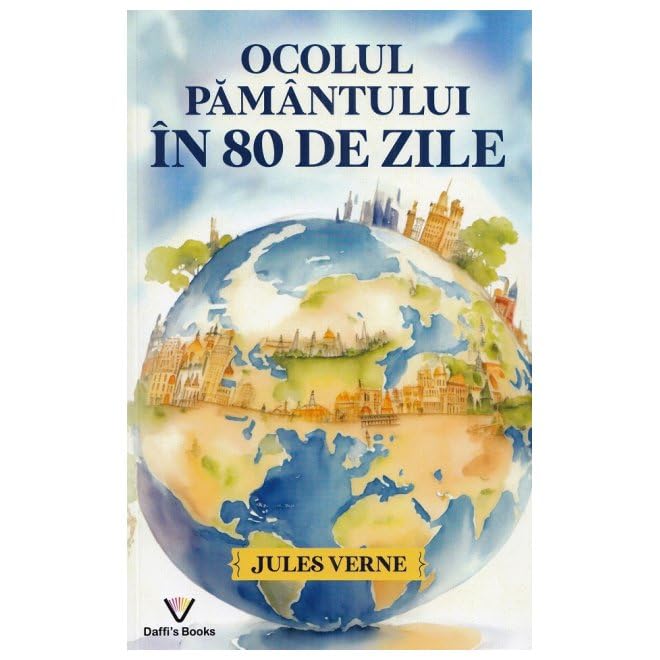 Ocolul Pamantului In 80 De Zile