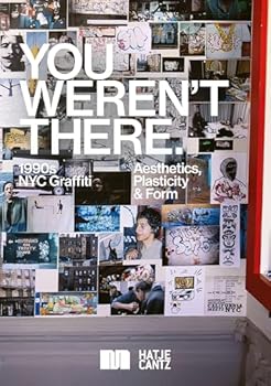 Hardcover You Weren't There: '90s Graffiti in New York: '90s Graffiti in New York Book