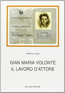 Gian Maria Volonté. Il lavoro d'attore