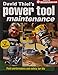 David Thiel's Power Tool Maintenance: Peak Performance and Safety For Life
