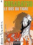  Kogaratsu, tome 4 : Le Dos du tigre