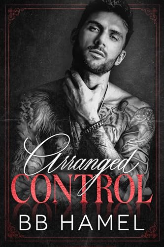 Arranged Control: A Dark Arranged Marriage Mafia Romance (English Edition)