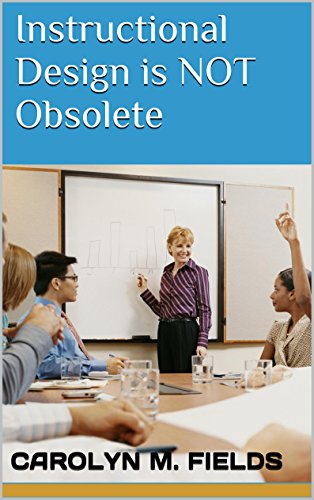 Instructional Design is NOT Obsolete