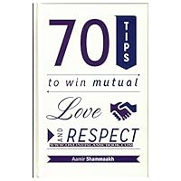 70 Tips to Win Mutual Love and Respect 9675699469 Book Cover