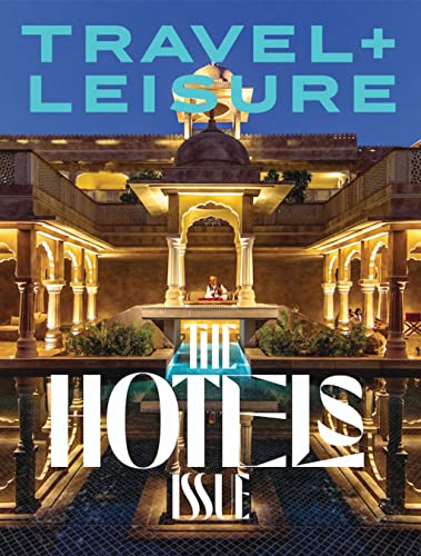 Travel + Leisure Magazine May 2022 The Hotels Issue