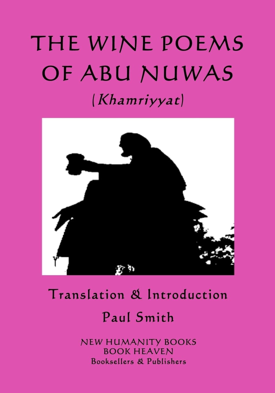 The Wine Poems of Abu Nuwas (Khamriyyat)