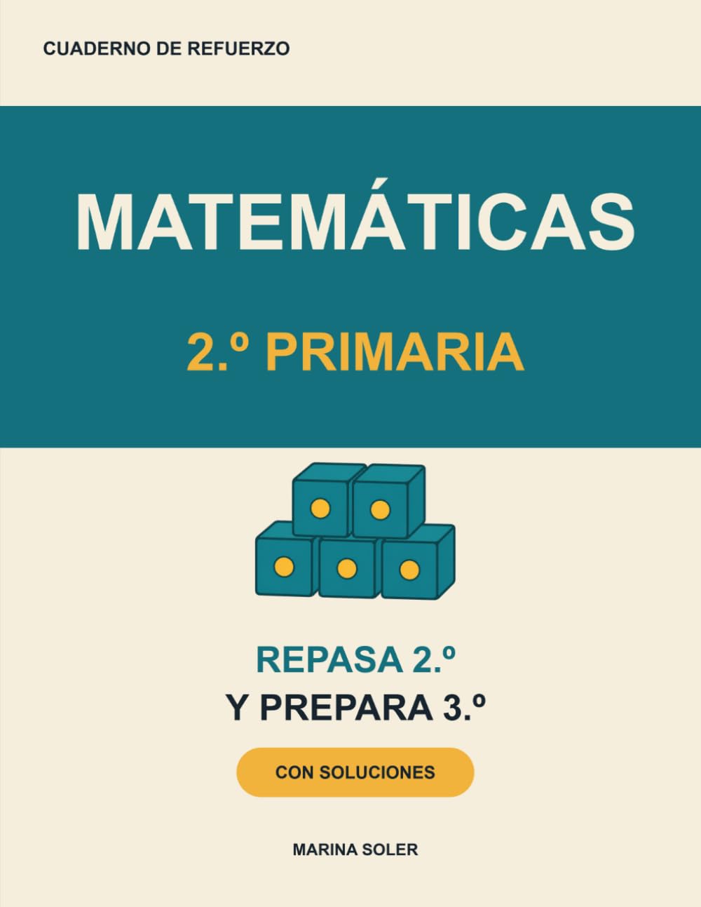 Matemáticas 2º Primaria. Cuaderno de refuerzo: Repasa 2º y llega con ventaja a 3º: números hasta 999, sumas y restas con llevadas, la multiplicación, ... y soluciones (refuerzo 2º primaria)