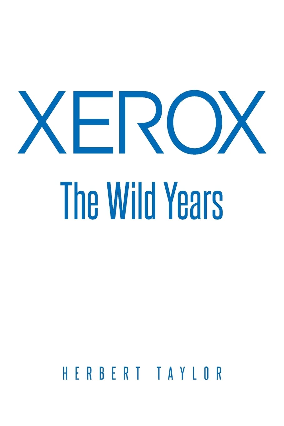 Xerox: The Wild Years