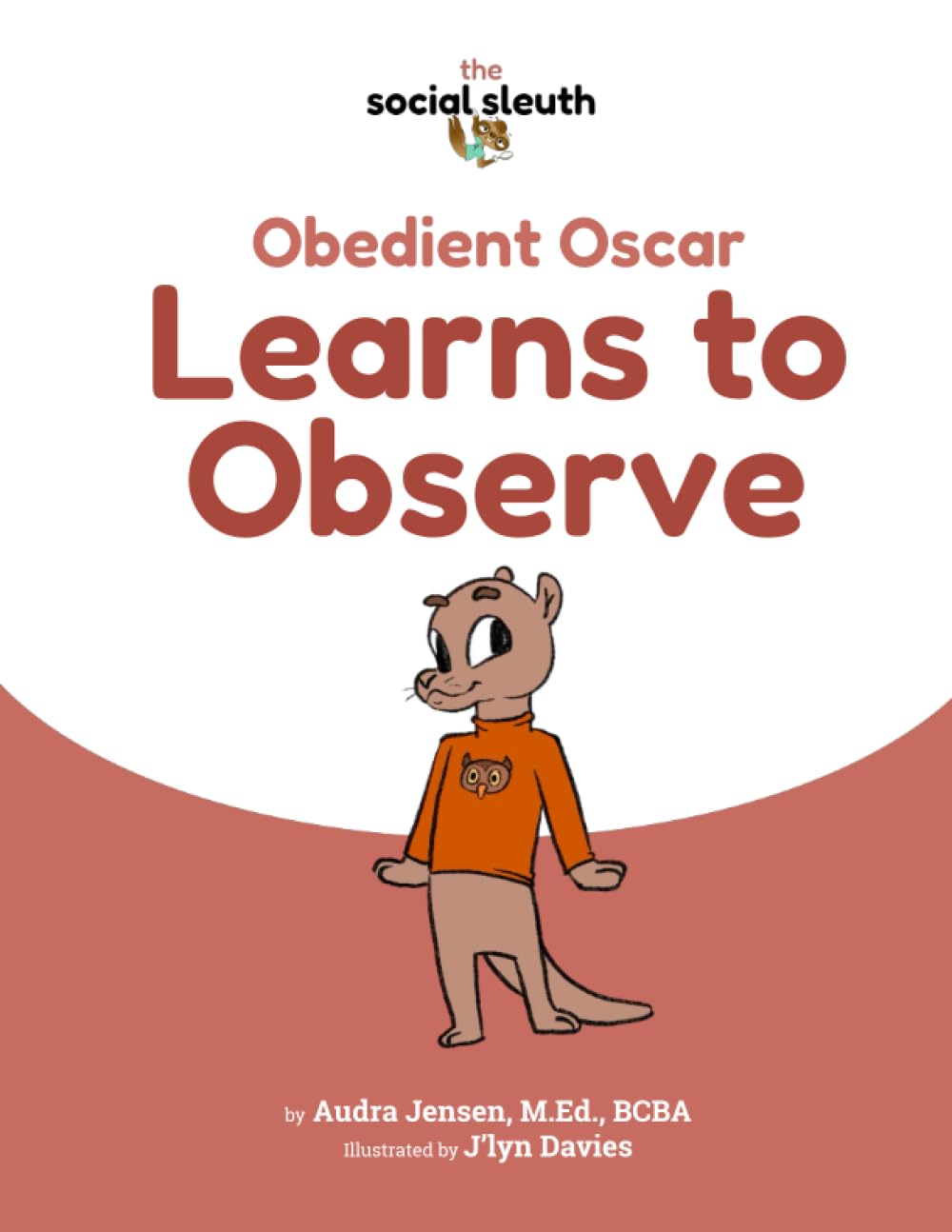 Obedient Oscar Learns to Observe (The Social Sleuth Series)