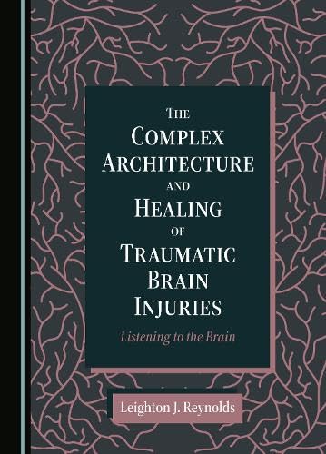 Buy The Complex Architecture and Healing of Traumatic Brain Injuries