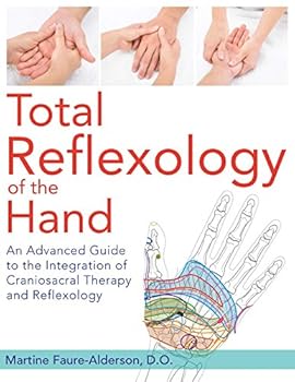 Paperback Total Reflexology of the Hand: An Advanced Guide to the Integration of Craniosacral Therapy and Reflexology Book