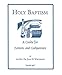 Holy Baptism: A Guide for Parents and Godparents